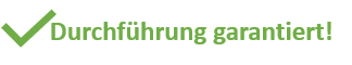 Durchführung garantiert